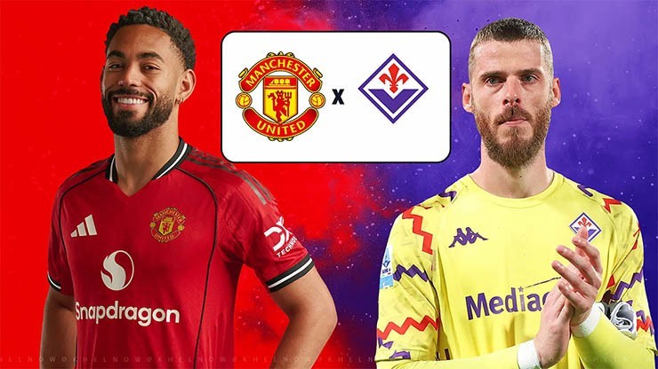 Nhận định Man United vs Fiorentina, 18h45 ngày 9/8: Quỷ đỏ ra oai trước giờ G