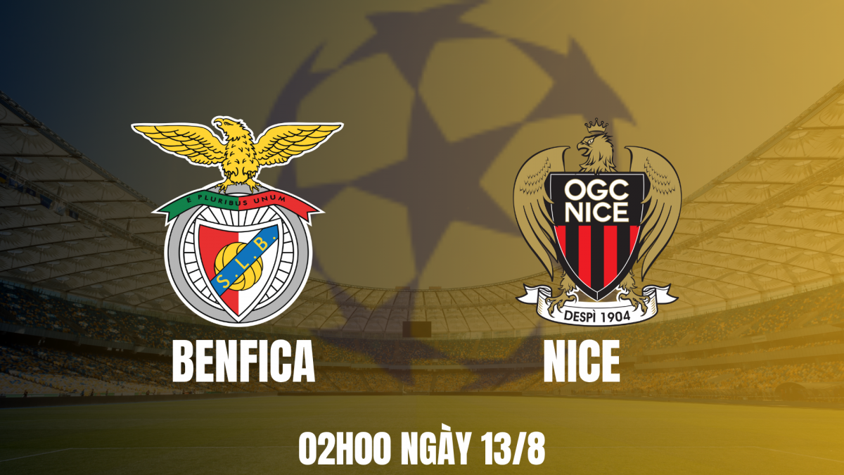 Nhận định trận đấu Benfica vs Nice: “Đại bàng” tung cánh bay cao