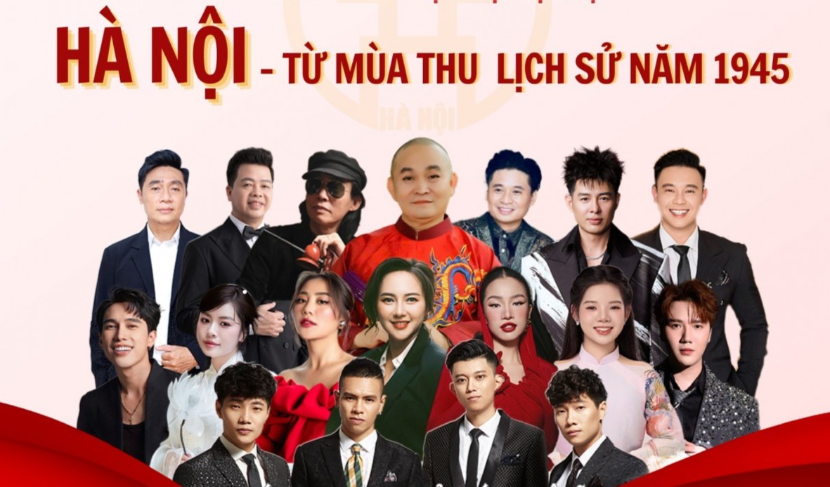 Tối 15/8 sẽ diễn ra chương trình nghệ thuật đặc biệt “Hà Nội - Từ mùa thu lịch sử năm 1945”