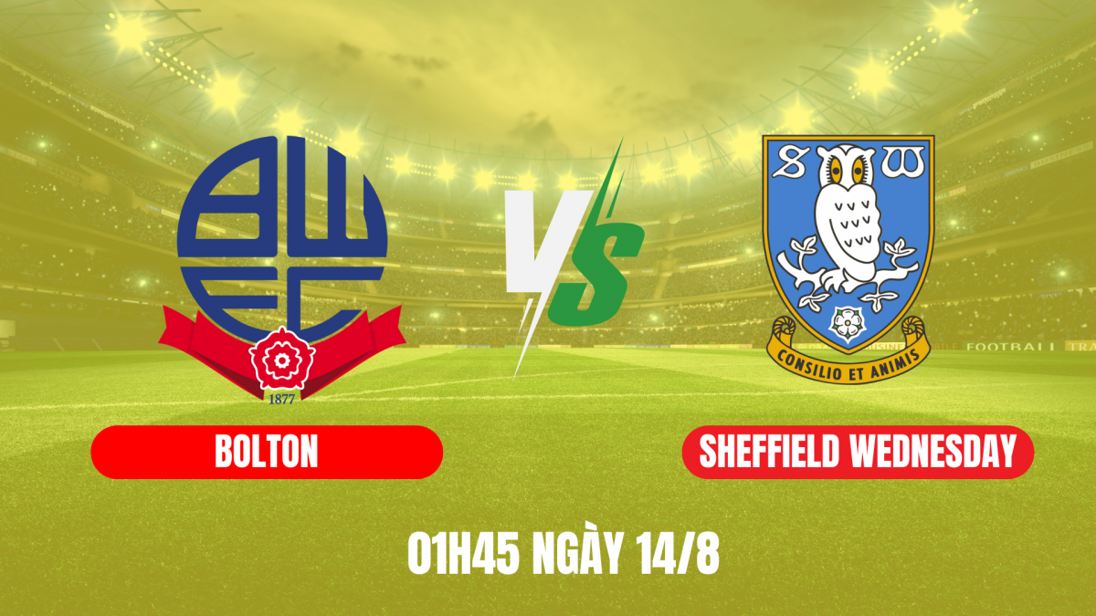 Bolton vs Sheffield Wednesday: Cơ hội vàng để phá vỡ dớp lịch sử
