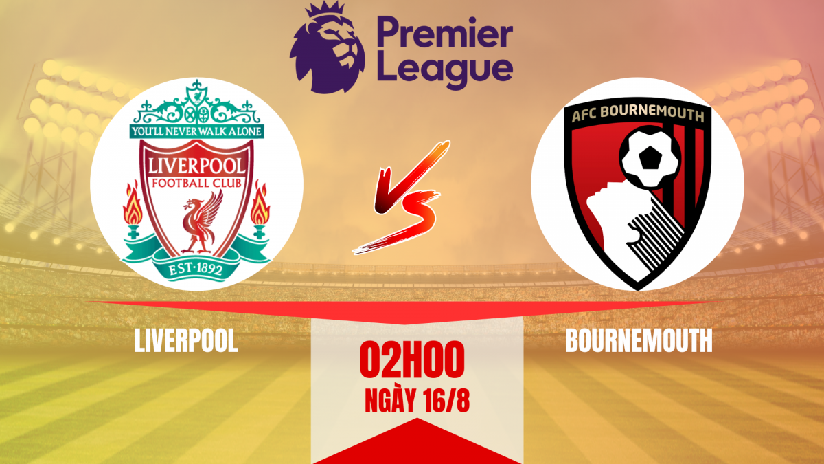 Nhận định trận đấu Liverpool vs Bournemouth: Khởi đầu đế chế mới của Arne Slot