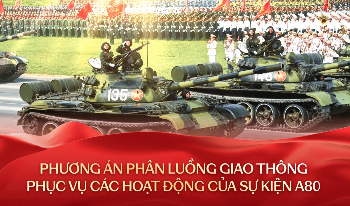 Hà Nội thay đổi giờ cấm đường phục vụ tổng duyệt 80 năm Cách mạng tháng Tám và Quốc khánh 2/9