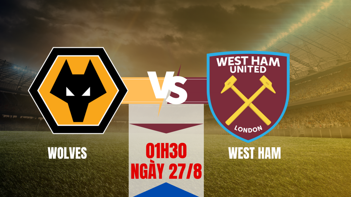 Nhận định trận đấu Wolves vs West Ham: Đại chiến của những kẻ “cùng khổ”