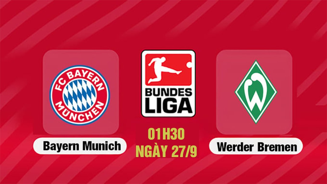 Bayern Munich vs Werder Bremen: “Hùm xám” vượt trội