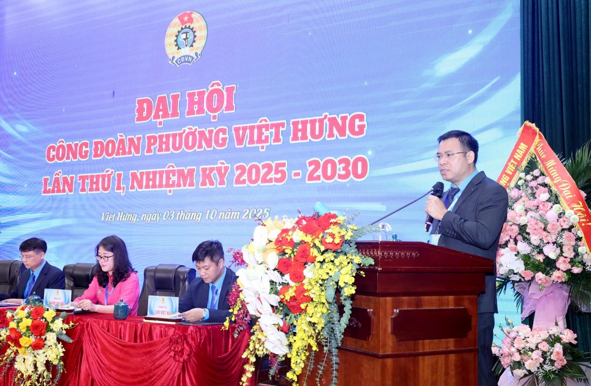 TRỰC TUYẾN: Đại hội Công đoàn phường Việt Hưng lần thứ I, nhiệm kỳ 2025 - 2030