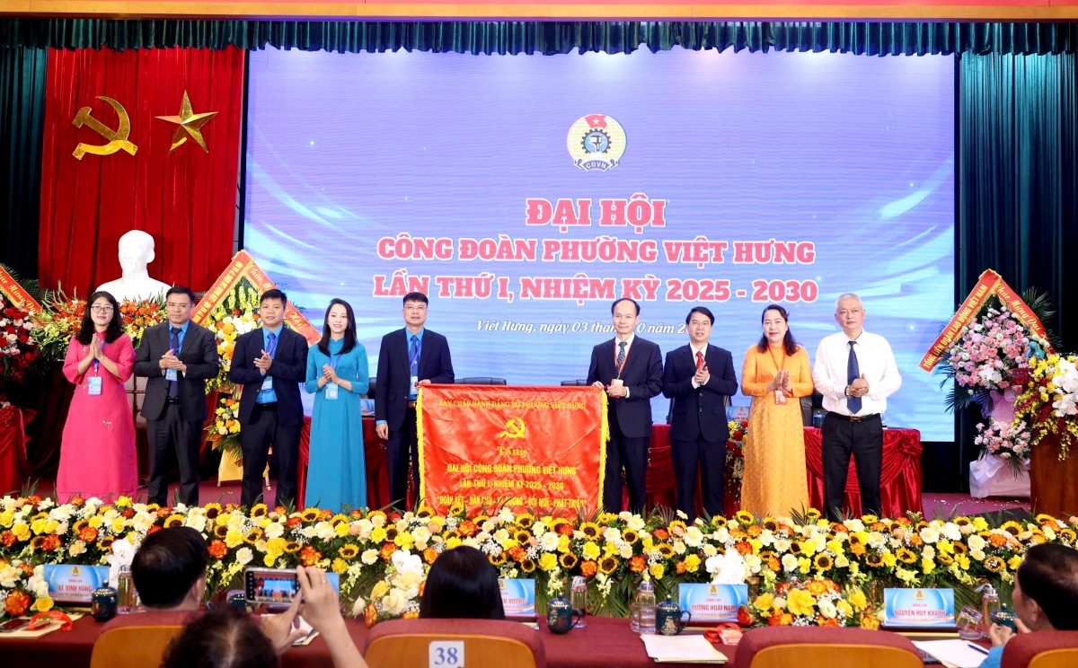 TRỰC TUYẾN: Đại hội Công đoàn phường Việt Hưng lần thứ I, nhiệm kỳ 2025 - 2030