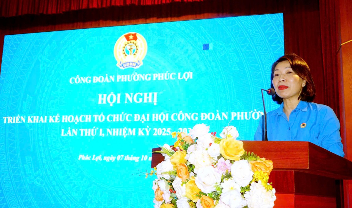 Công đoàn phường Phúc Lợi triển khai Kế hoạch tổ chức Đại hội Công đoàn phường lần thứ I