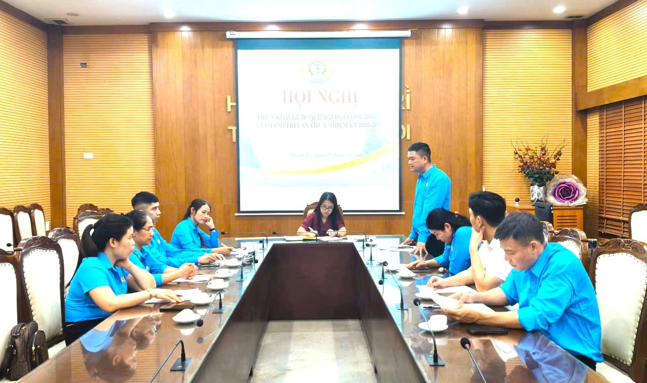 Công đoàn xã Thanh Trì triển khai kế hoạch tổ chức Đại hội