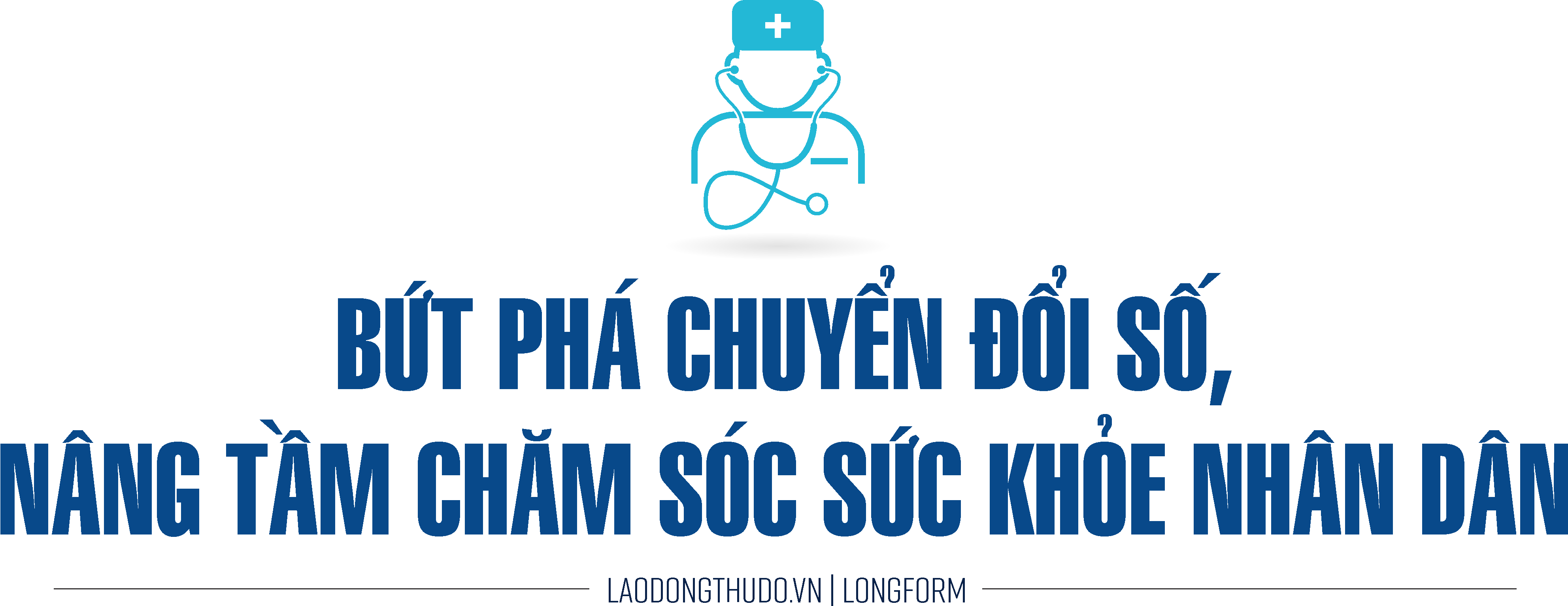 Ngành Y tế Thủ đô: Đổi mới tư duy, nâng tầm sứ mệnh chăm sóc sức khỏe cộng đồng