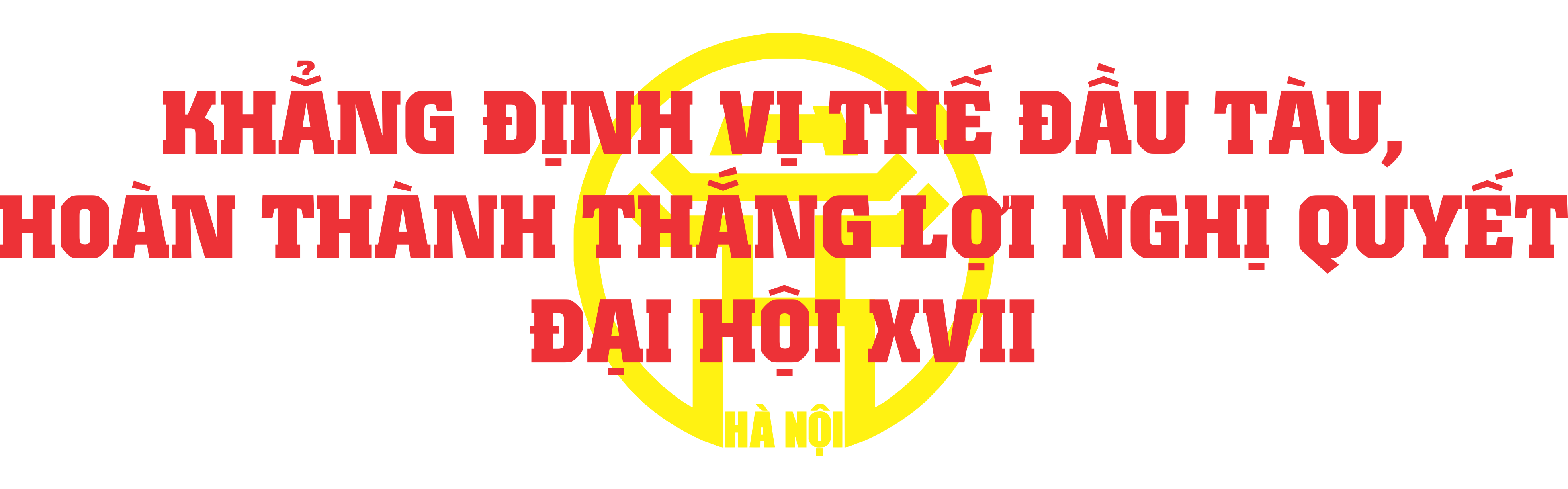 Đại hội đại biểu Đảng bộ Thành phố Hà Nội lần thứ XVIII: Niềm tin và kỳ vọng