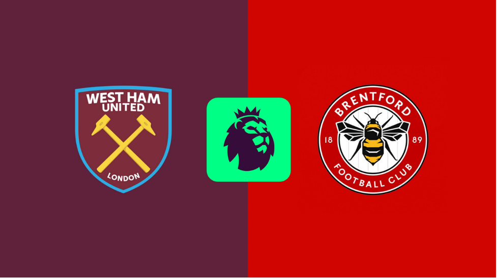 Nhận định West Ham vs Brentford: Búa tạ khát thắng
