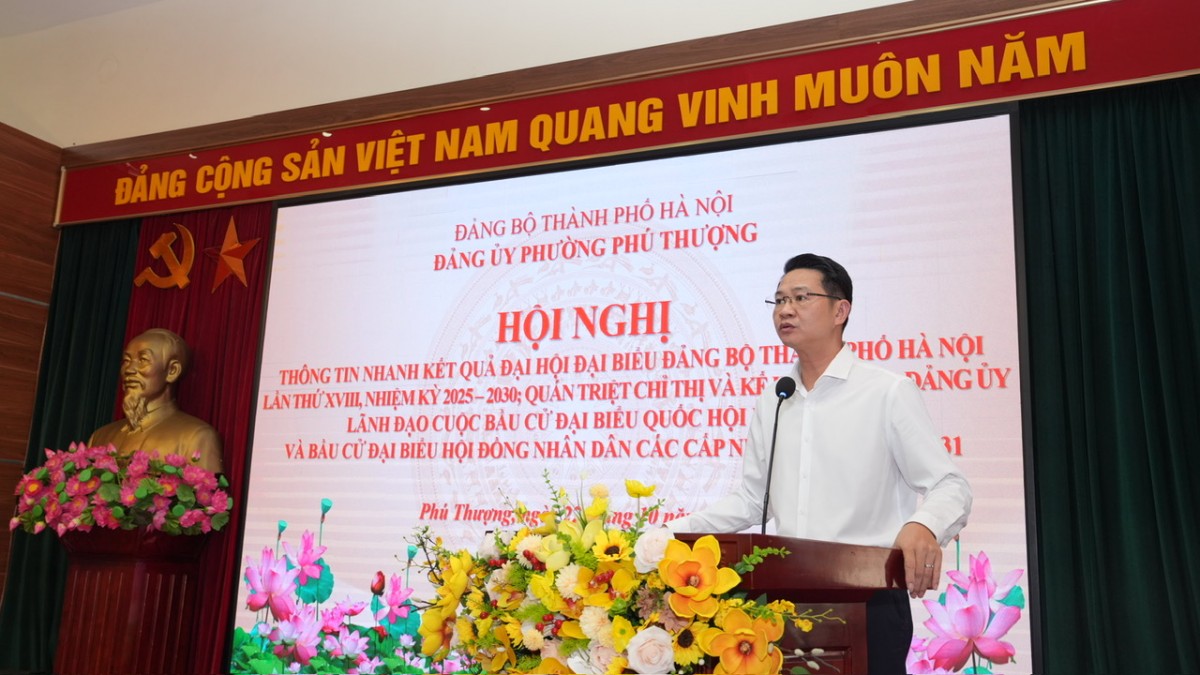 Phú Thượng quán triệt kết quả Đại hội Đảng bộ Thành phố và triển khai nhiệm vụ bầu cử 2026-2031