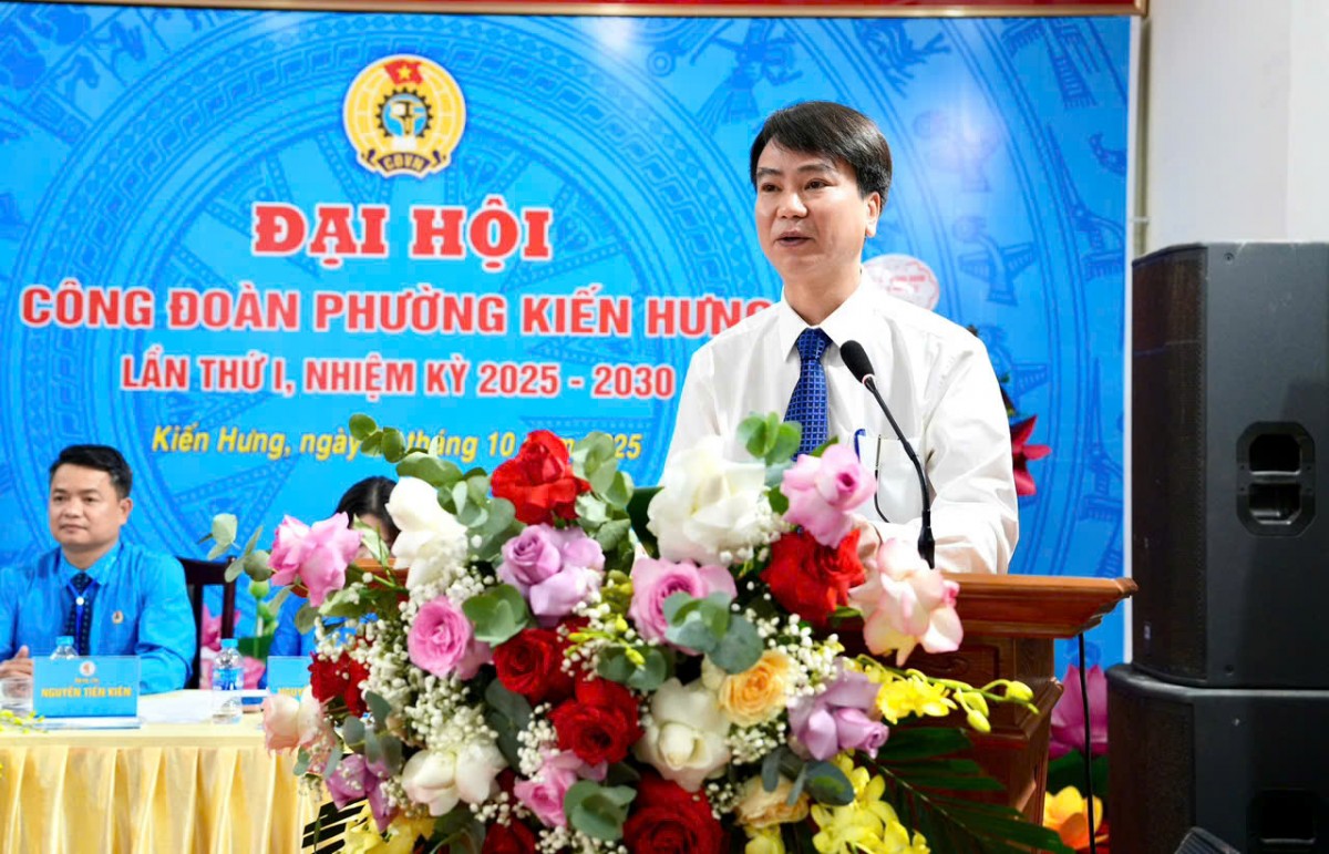 Công đoàn phường Kiến Hưng: Xứng đáng là tổ chức của người lao động, do người lao động và vì người lao động