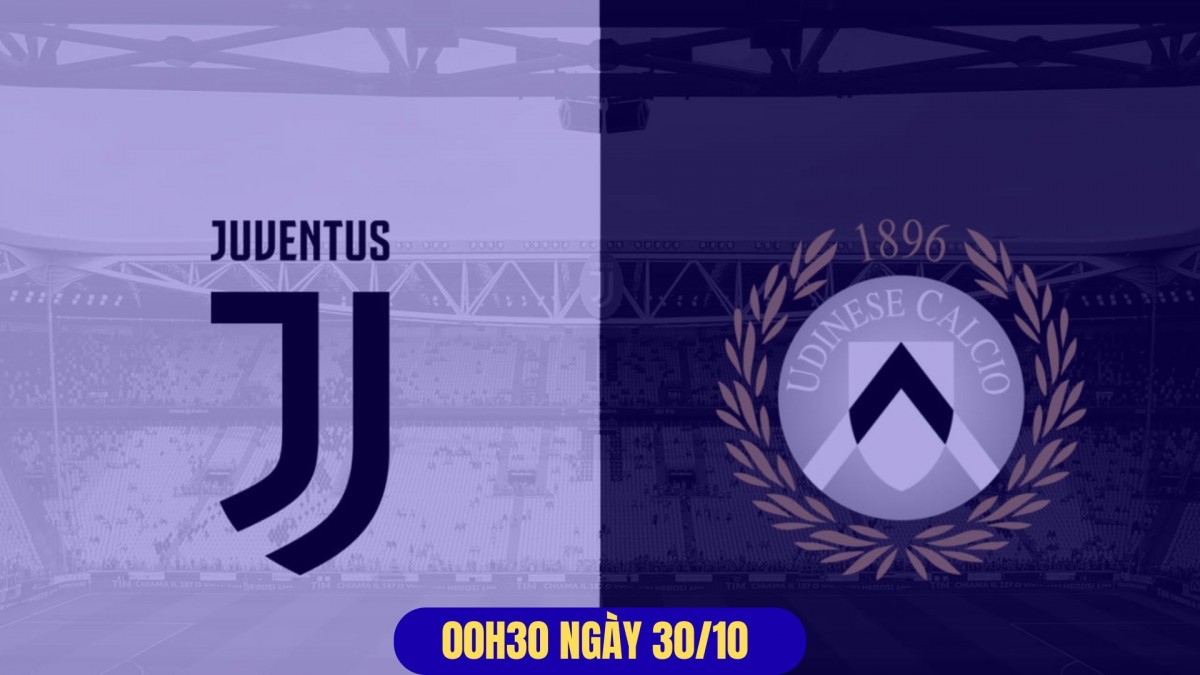 Nhận định Juventus vs Udinese: "Bà đầm già" giữa tâm bão