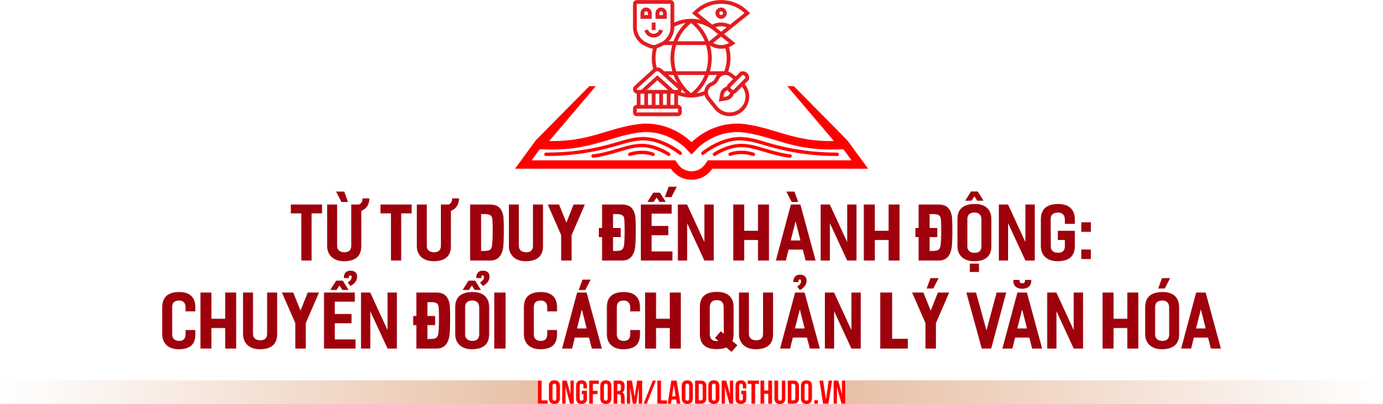 Kỳ 2: Hà Nội - điểm sáng hiện thực hóa tư duy vì Nhân dân trong phát triển văn hóa