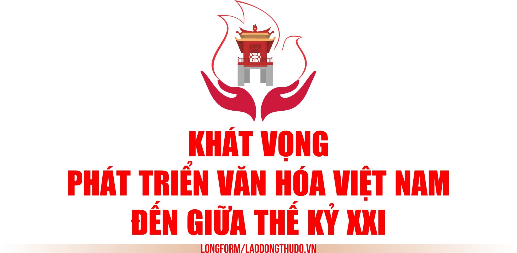 Kỳ cuối: Ý Đảng - Lòng dân hòa quyện: Văn hóa tạo dựng sức mạnh Việt Nam thời đại mới