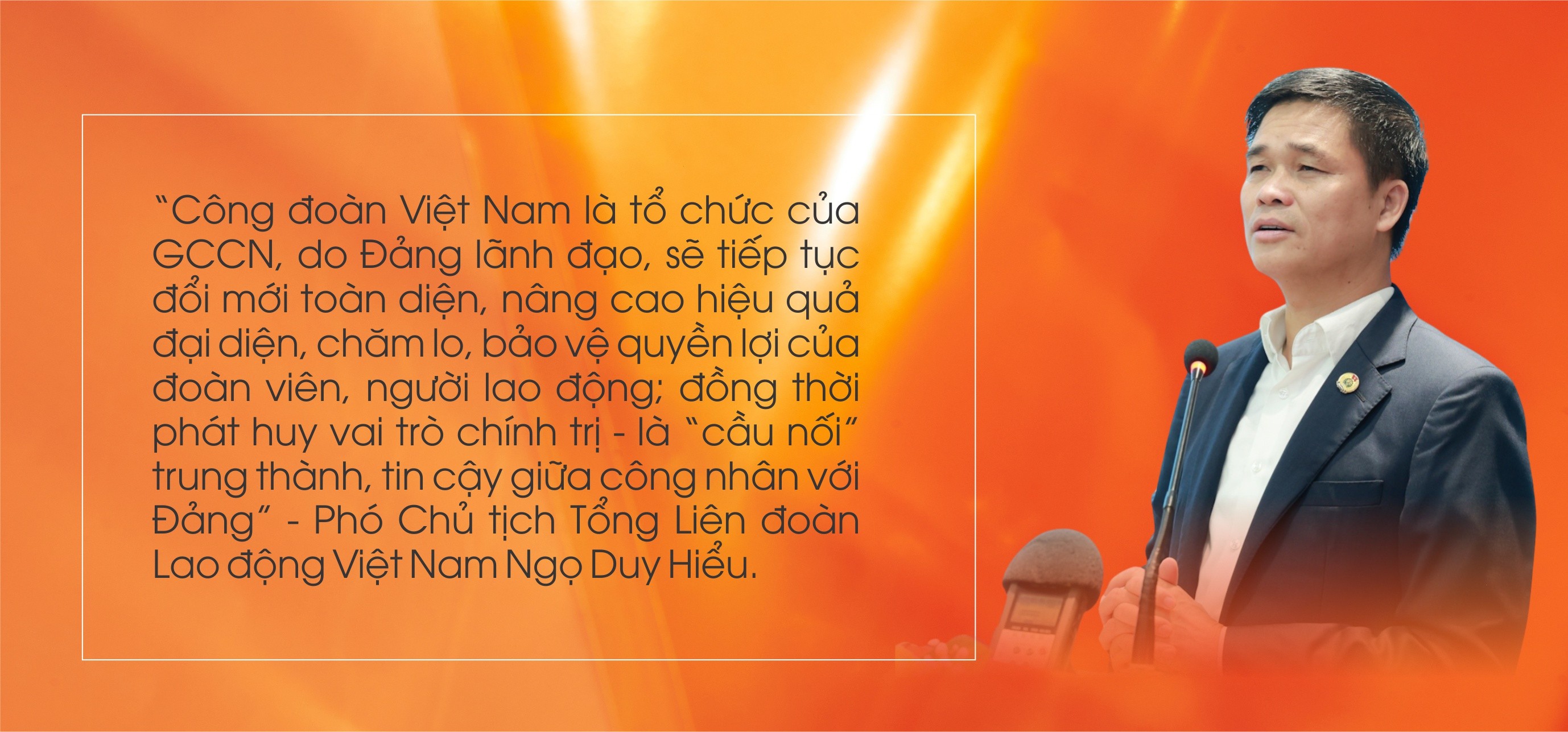 Bài 3: Công đoàn Việt Nam - cầu nối vững chắc giữa Đảng và giai cấp công nhân