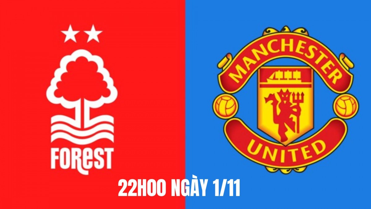 Nottingham Forest vs Manchester United: Thử thách cho “Quỷ đỏ” đang thăng hoa