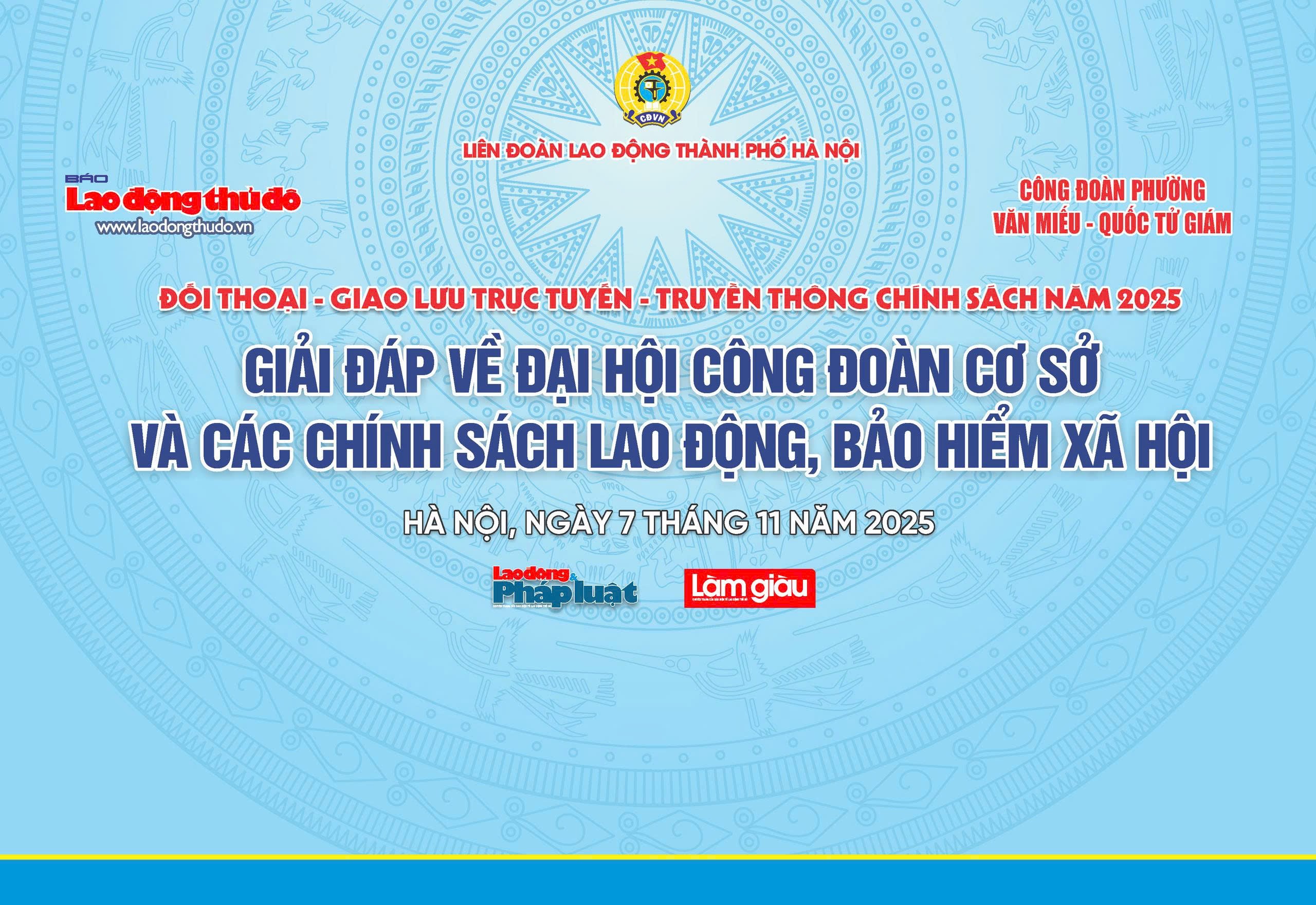 Mời bạn đọc đặt câu hỏi giao lưu trực tuyến về Đại hội Công đoàn cơ sở và các chính sách lao động, bảo hiểm xã hội