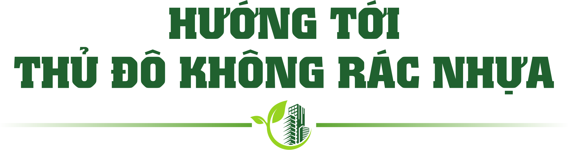 Hà Nội lan tỏa hành động xanh: Khi Nghị quyết đi vào đời sống