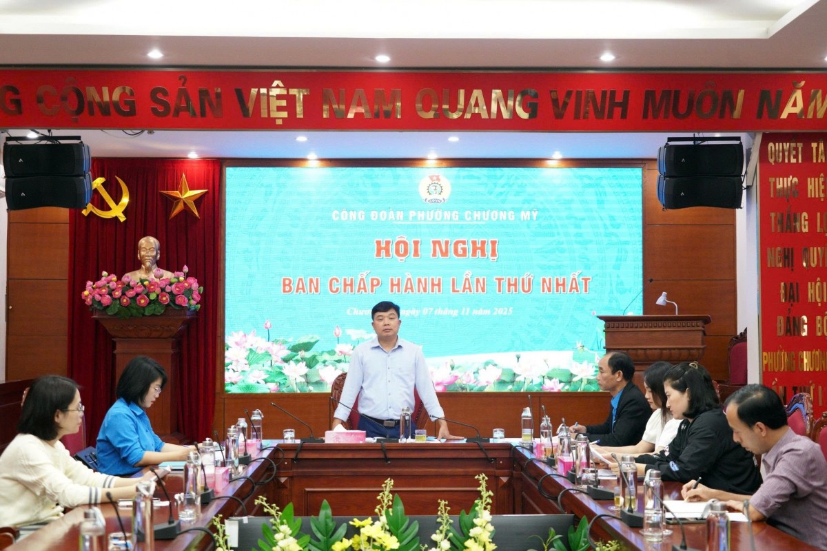 Công đoàn phường Chương Mỹ tổ chức Hội nghị Ban Chấp hành lần thứ I, nhiệm kỳ 2025 - 2030
