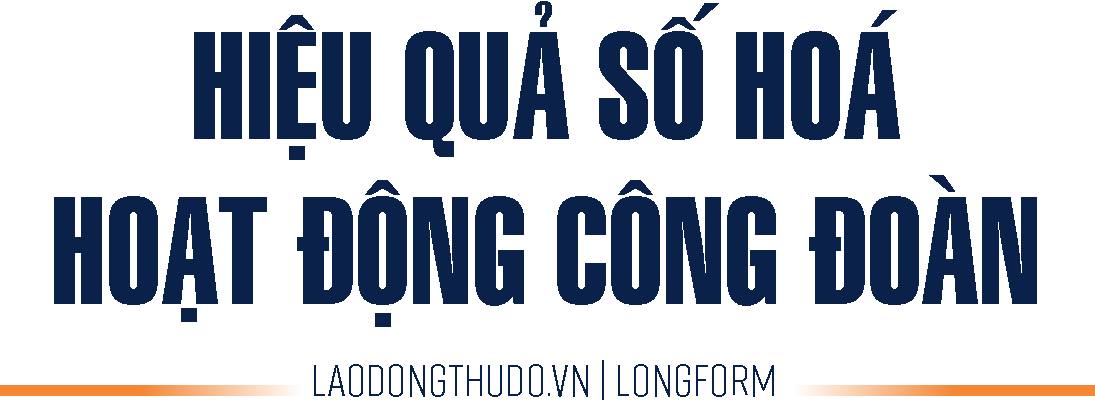 Chuyển đổi số - bước đột phá trong hoạt động công đoàn Thủ đô