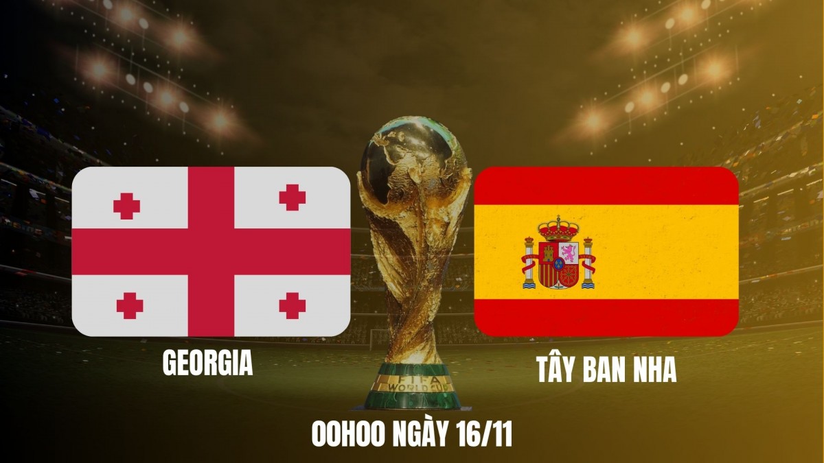 Nhận định Georgia vs Tây Ban Nha: Chênh lệch lớn tại Tbilisi