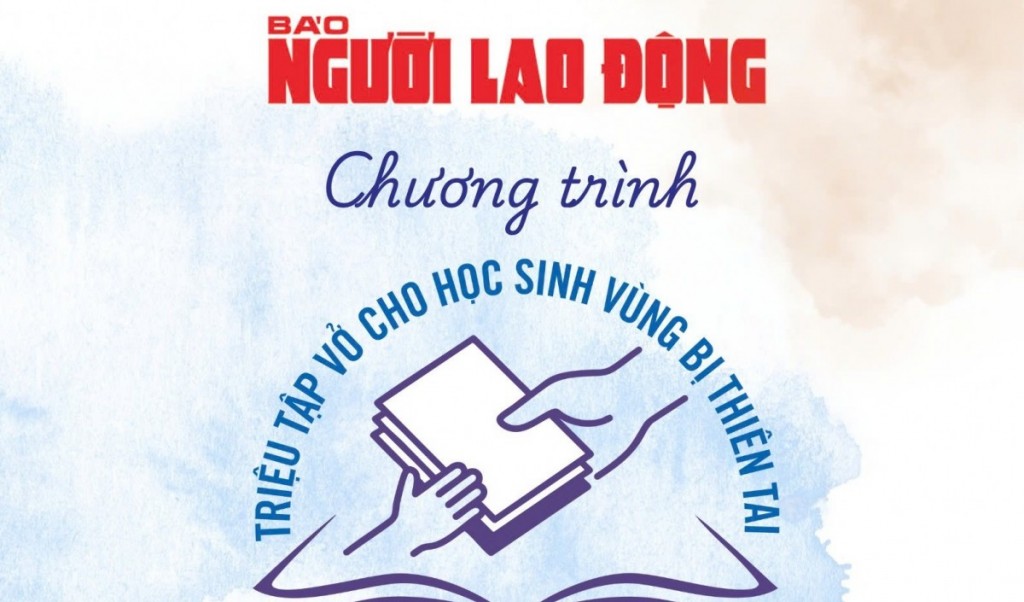Báo Người Lao động phát động chương trình “Triệu tập vở cho học sinh vùng bị thiên tai”