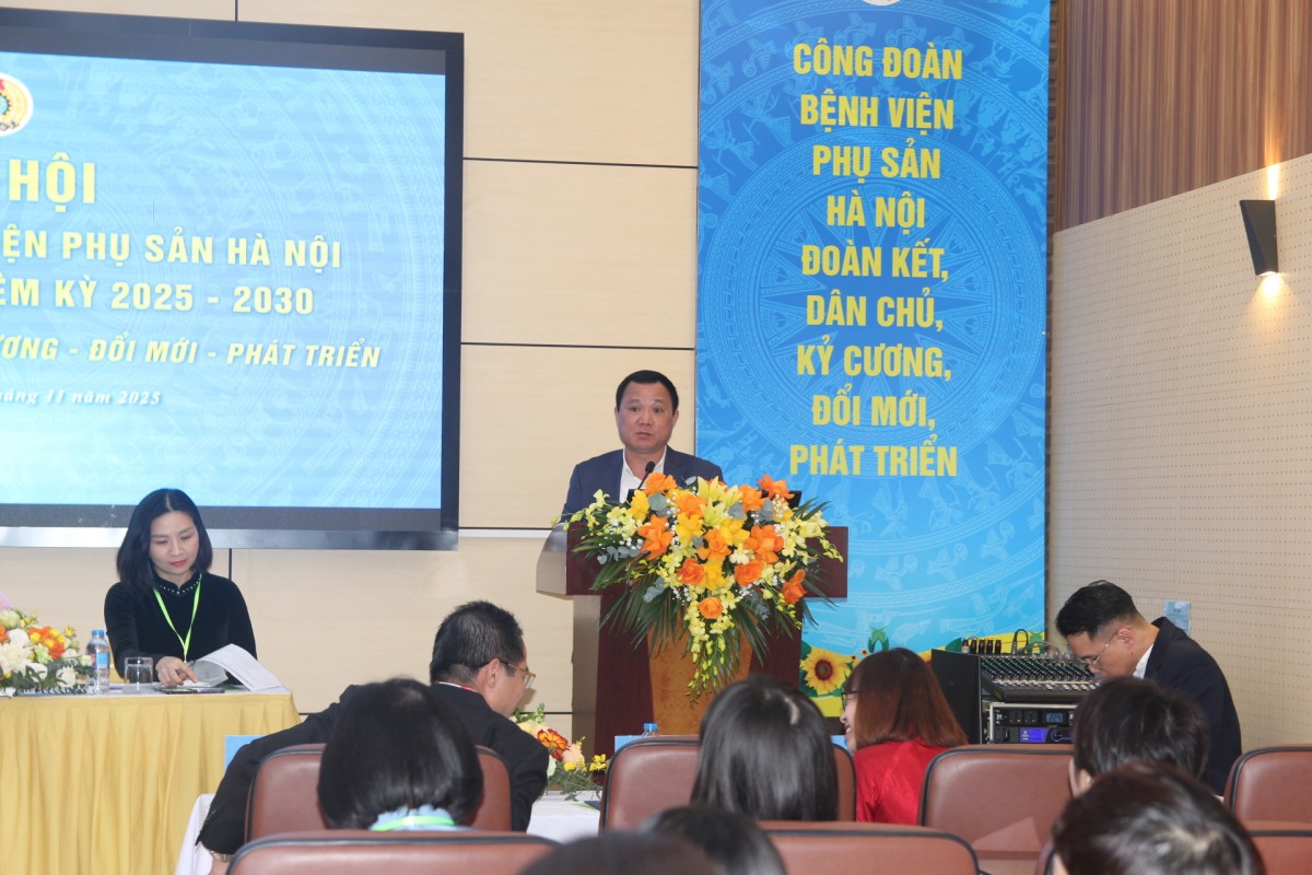 Đại hội Công đoàn Bệnh viện Phụ sản Hà Nội nhiệm kỳ 2025 - 2030 Đại hội Công đoàn Bệnh viện Phụ sản Hà Nội nhiệm kỳ 2025 - 2030