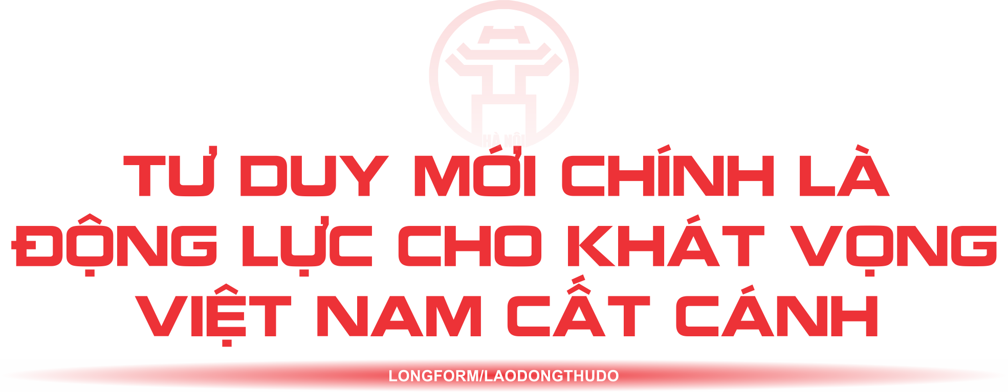 Kỳ 1: Tư tưởng “hạnh phúc của Nhân dân”, quan điểm nhất quán của Đảng