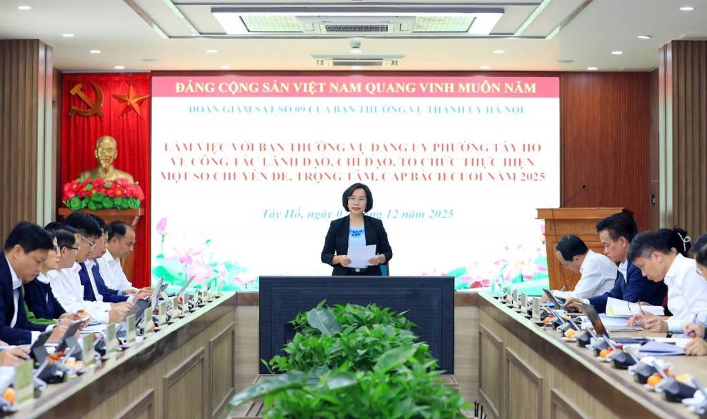 Đoàn Giám sát số 09 Thành ủy Hà Nội làm việc với Ban Thường vụ Đảng ủy phường Tây Hồ
