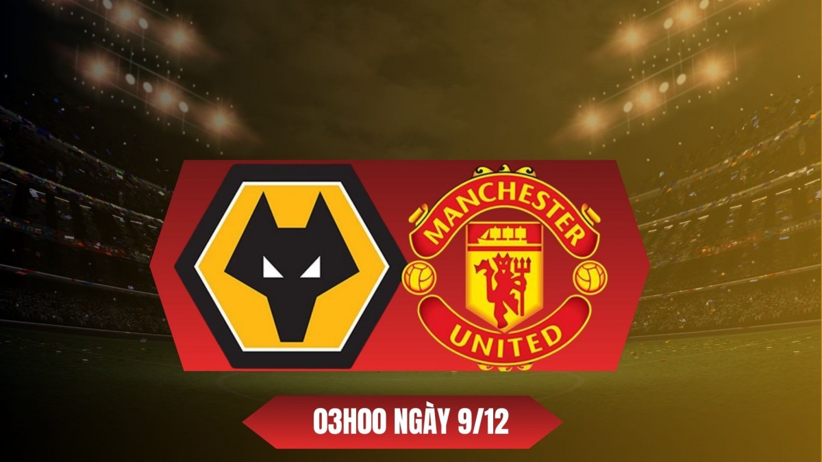 Nhận định Wolves vs Man United: Thử thách nguy hiểm cho đội khách tại Molineux