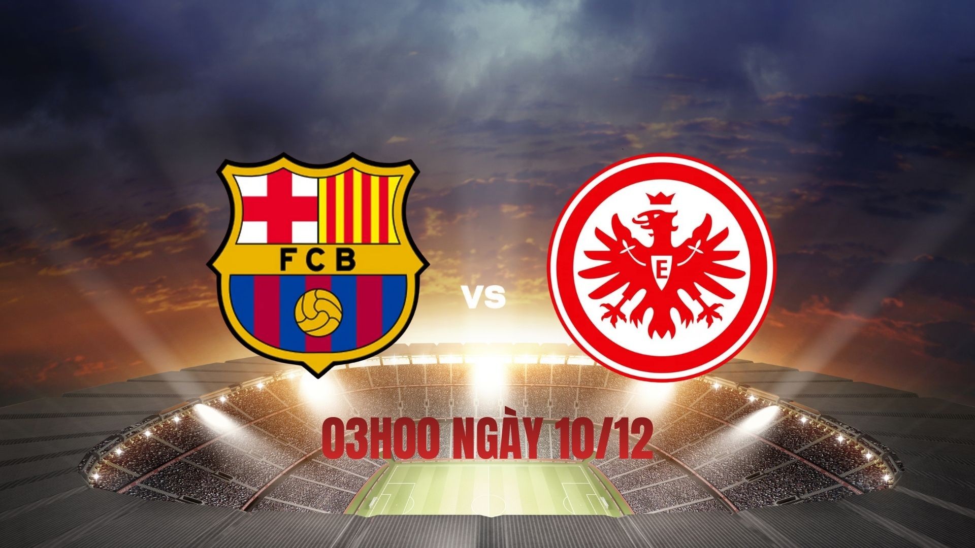 Nhận định Barcelona vs Eintracht Frankfurt: Khẳng định sức mạnh tại Camp Nou