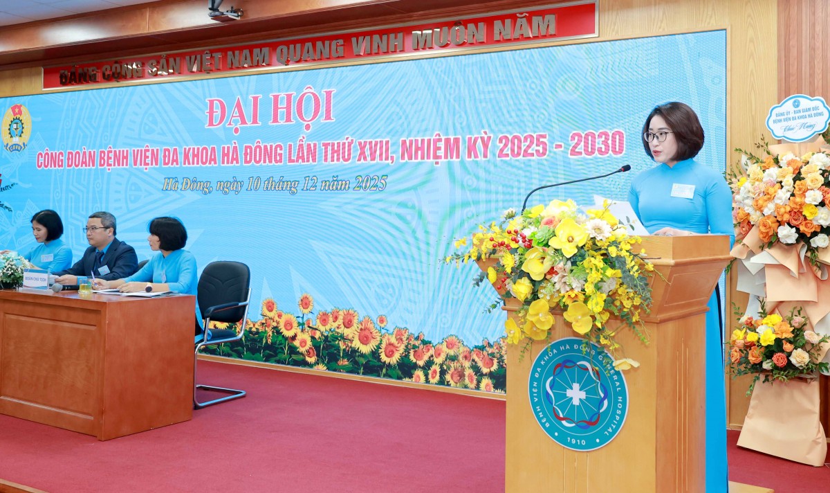 TRỰC TUYẾN: Đại hội Công đoàn Bệnh viện Đa khoa Hà Đông lần thứ XVII, nhiệm kỳ 2025 - 2030