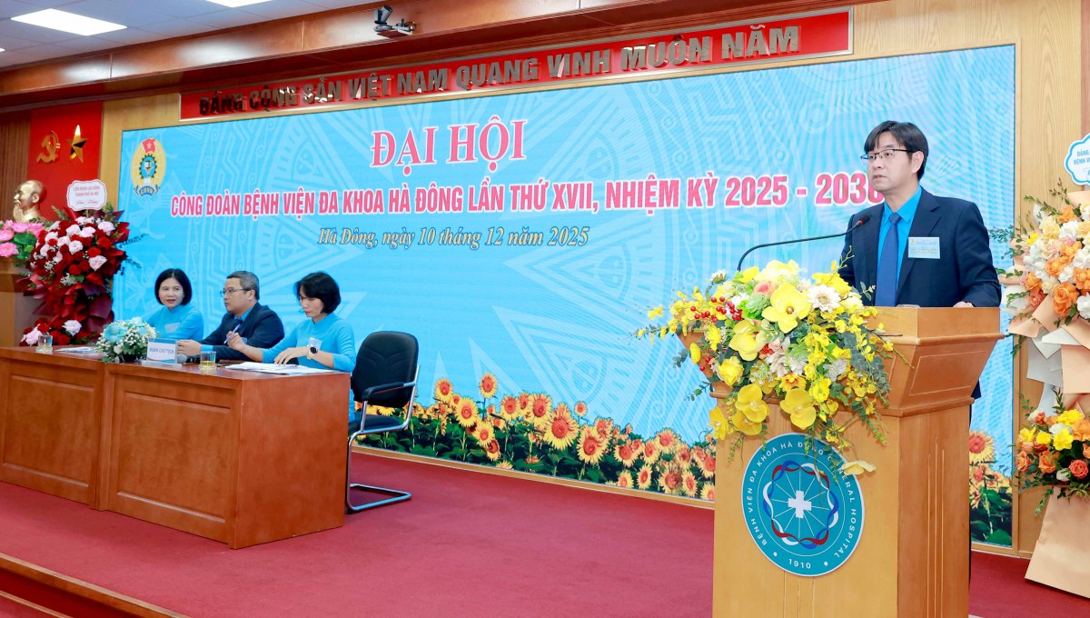 TRỰC TUYẾN: Đại hội Công đoàn Bệnh viện Đa khoa Hà Đông lần thứ XVII, nhiệm kỳ 2025 - 2030