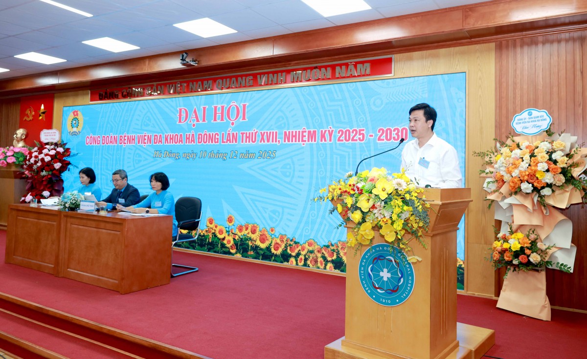 TRỰC TUYẾN: Đại hội Công đoàn Bệnh viện Đa khoa Hà Đông lần thứ XVII, nhiệm kỳ 2025 - 2030
