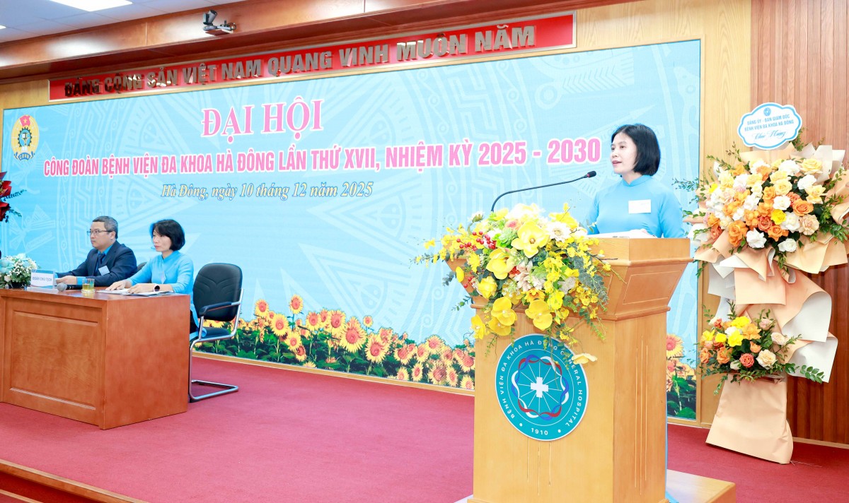TRỰC TUYẾN: Đại hội Công đoàn Bệnh viện Đa khoa Hà Đông lần thứ XVII, nhiệm kỳ 2025 - 2030