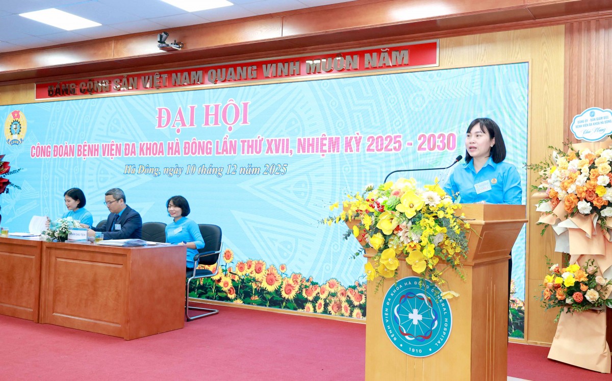 TRỰC TUYẾN: Đại hội Công đoàn Bệnh viện Đa khoa Hà Đông lần thứ XVII, nhiệm kỳ 2025 - 2030