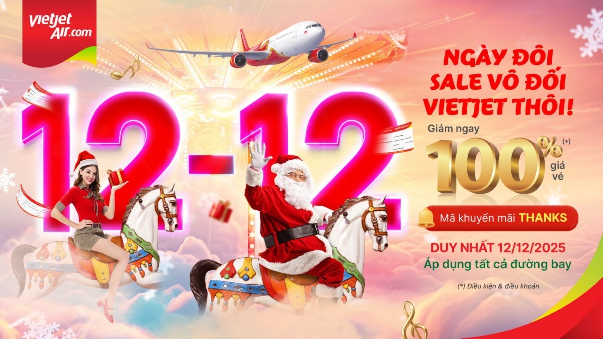 Siêu khuyến mại ngày đôi lớn nhất trong năm, ngày 12/12 Vietjet mở bán  hàng triệu vé giảm giá 100%