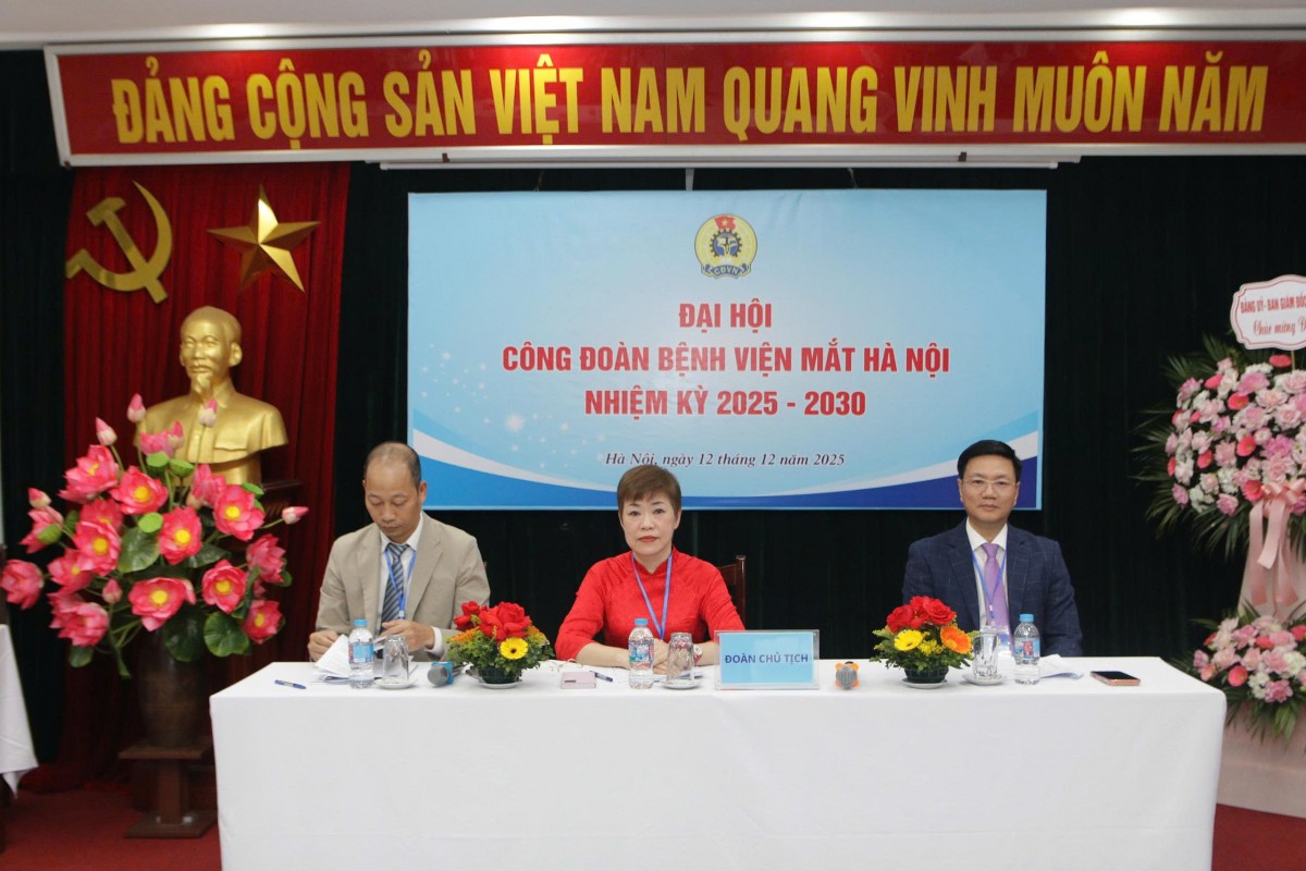 Tổ chức thành công Đại hội Công đoàn Bệnh viện Mắt Hà Nội, nhiệm kỳ 2025 - 2030
