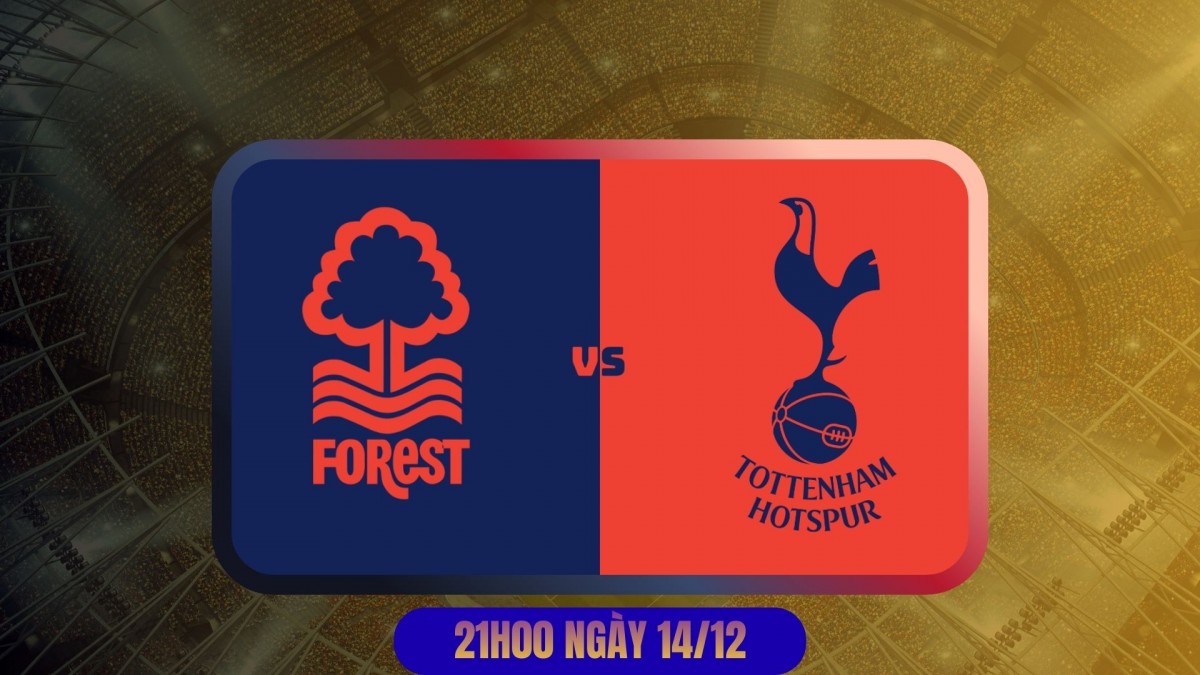 Nhận định trận Nottingham Forest vs Tottenham: Trận đấu cân não tại City Ground