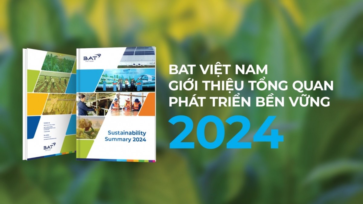 Tổng quan Phát triển Bền vững 2024: Những bước tiến có chiều sâu của BAT Việt Nam