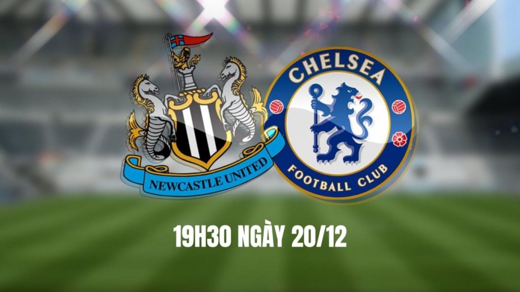 Nhận định Newcastle vs Chelsea: Thử thách lớn tại St James’ Park