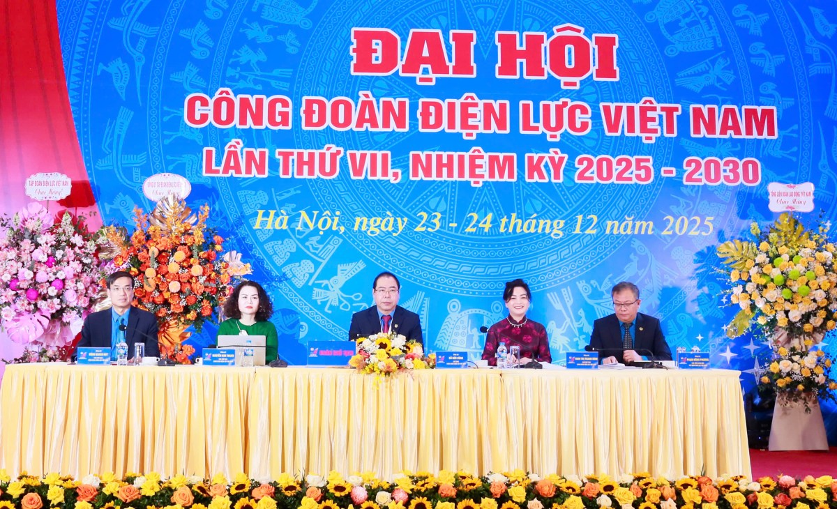 Đại hội VII Công đoàn Điện lực Việt Nam: Đoàn kết - Đổi mới - Giữ vững an ninh năng lượng quốc gia