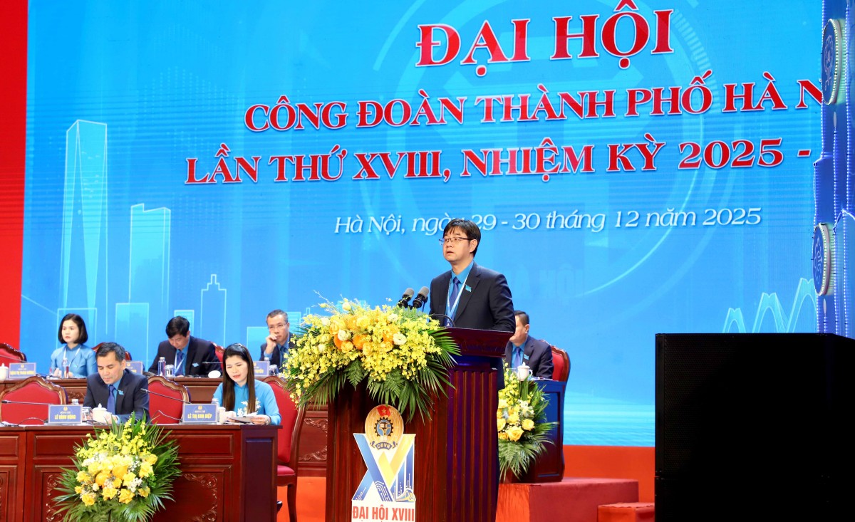 TRỰC TUYẾN: Ngày làm việc thứ nhất Đại hội Công đoàn thành phố Hà Nội lần thứ XVIII, nhiệm kỳ 2025 - 2030
