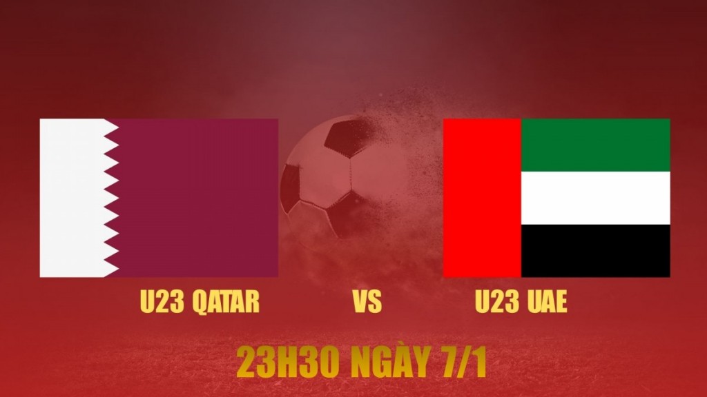 Nhận định U23 Qatar vs U23 UAE: Cuộc cạnh tranh trực tiếp cho vé tứ kết