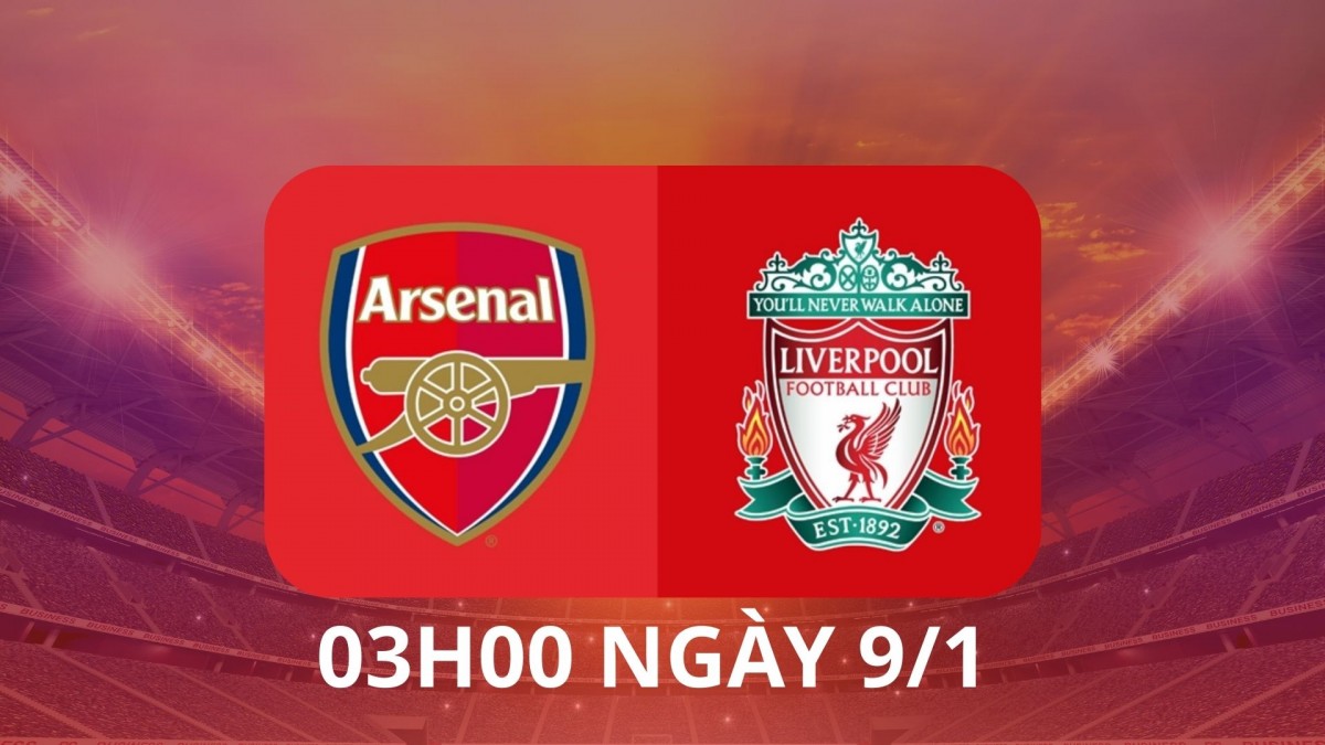 Nhận định Arsenal vs Liverpool: Pháo thủ thăng hoa thử thách bản lĩnh The Reds