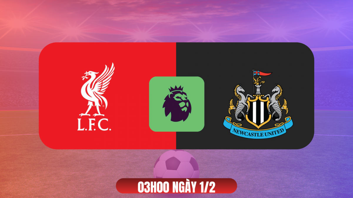 Nhận định Liverpool vs Newcastle: Anfield và thử thách dành cho “Chích chòe”