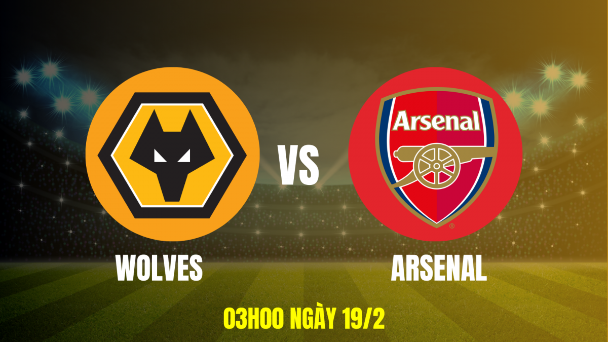 Nhận định Wolves vs Arsenal: Pháo thủ hướng tới chiến thắng dễ dàng, Bầy Sói lún sâu khủng hoảng