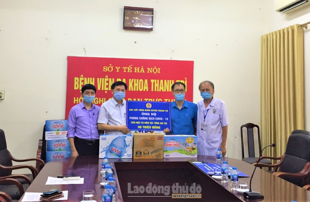Các cấp Công đoàn huyện Thanh Trì ủng hộ lực lượng y, bác sĩ tuyến đầu chống dịch